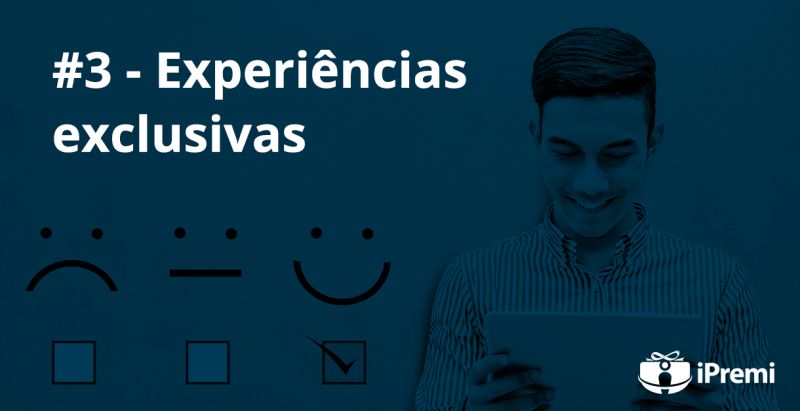 #3 – Experiências exclusivas