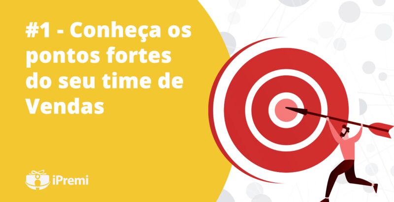 #1 – Conheça os pontos fortes do seu time de vendas