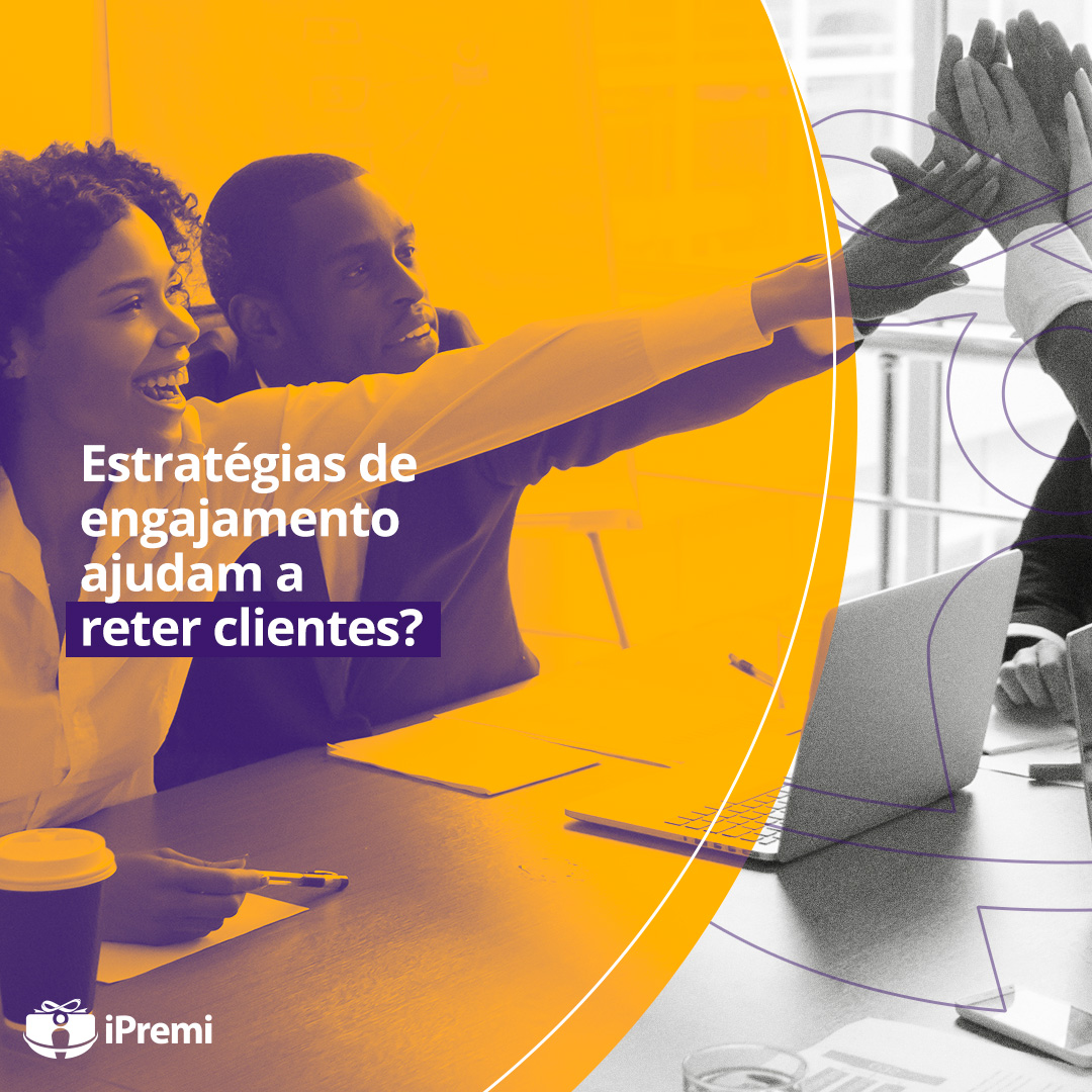 Estratégias de engajamento ajudam a reter clientes ?