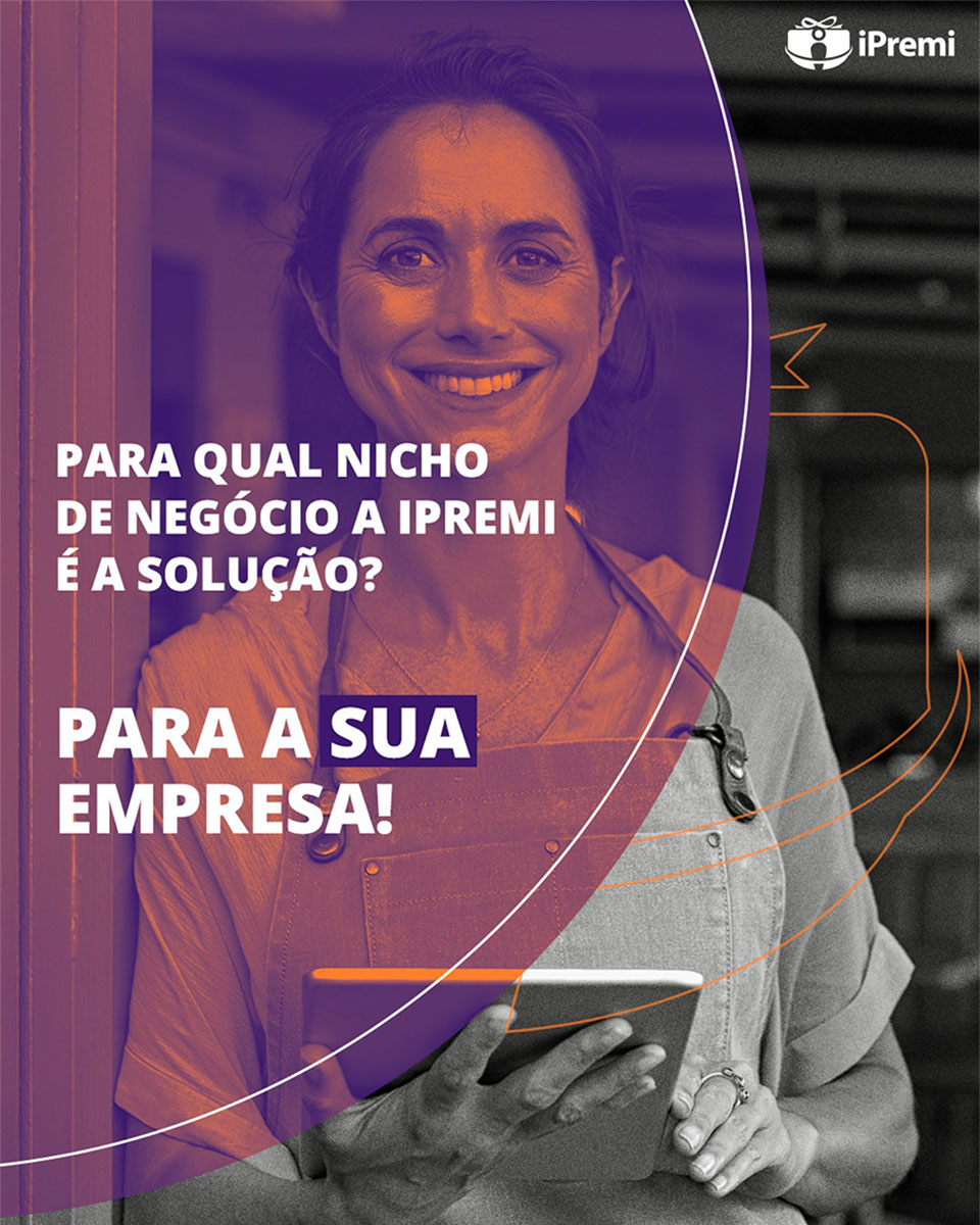 Para qual nicho de negócio a iPremi é a solução ? Para a sua empresa!